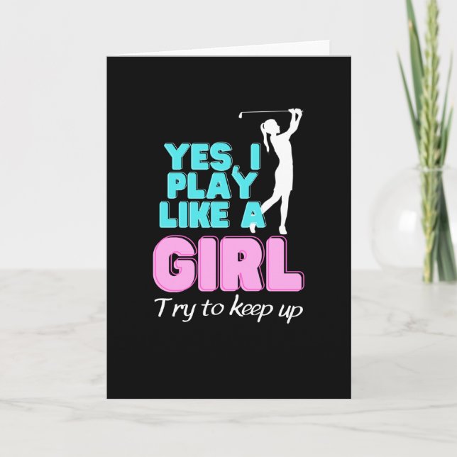 Yes, I Play Like A Girl Golf Golfer Women Card (Front)