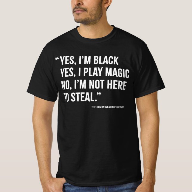 Yes, I Play Magic. T-Shirt (Front)