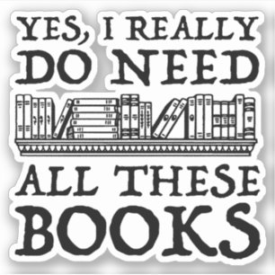 Yes, I Really Do Need All These Books