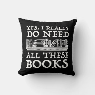 Yes, I Really Do Need All These Books Cushion