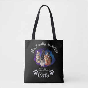 Yes, I Really Do NEED All These Cats Tote Bag