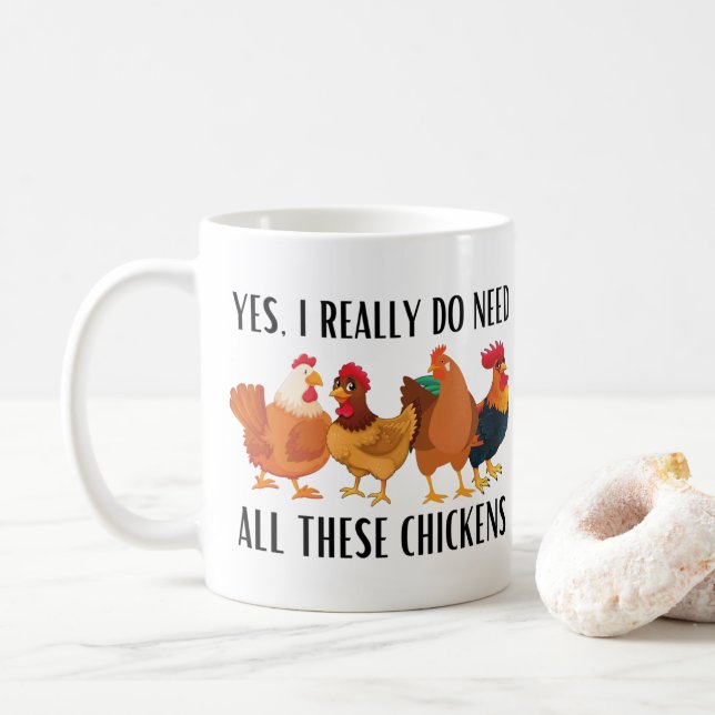 Yes I really do need all these chickens  Coffee Mug (With Donut)