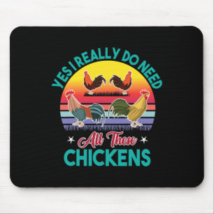 Yes I Really Do Need All These Chickens Funny Roos Mouse Pad
