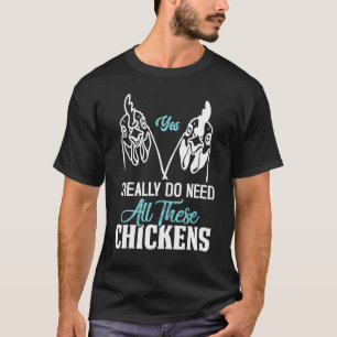 Yes I Really Do Need All These Chickens Twin Heads T-Shirt