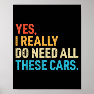 Yes I Really Do Need All These Funny Car Mechanic  Poster