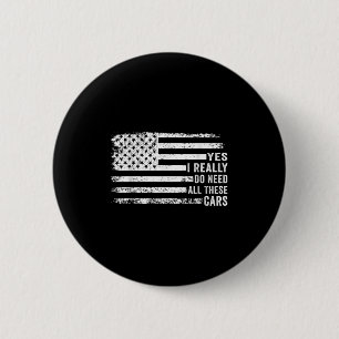 Yes I Really Do Need All These Funny Garage Mechan 6 Cm Round Badge