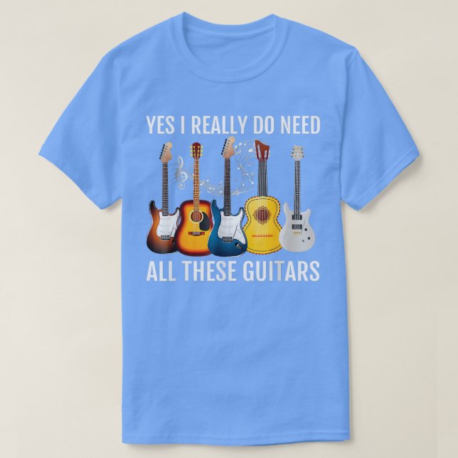 yes I really do need all these guitars Acoustic Gu T-Shirt (Design Front)