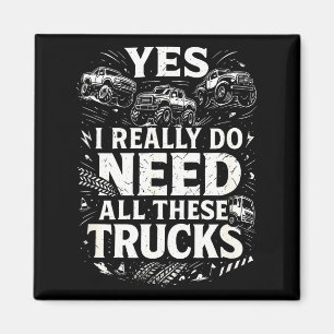 Yes I Really Do Need All These Trucks Garage Funny Magnet