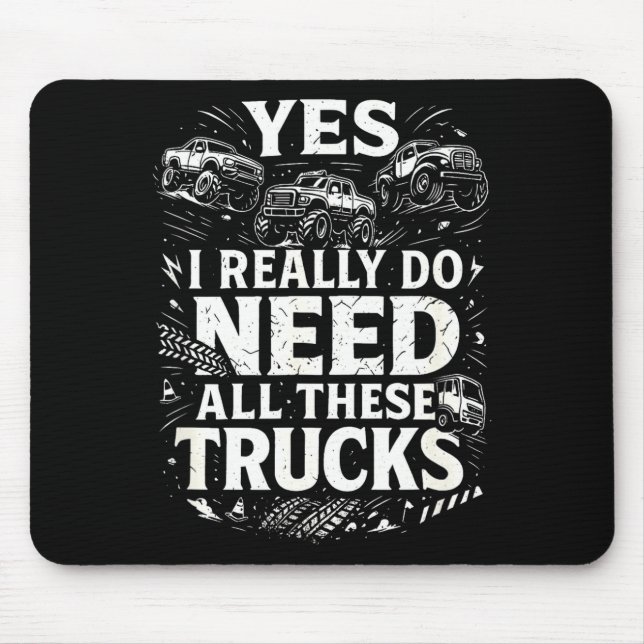 Yes I Really Do Need All These Trucks Garage Funny Mouse Pad (Front)