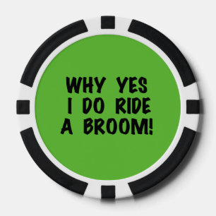 Yes I Ride a Broom Poker Chips
