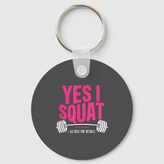 Yes I Squat See Back For Details Funny Gym Workout Key Ring (Front)