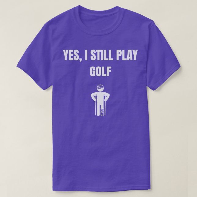 Yes I Still Play Golf T-Shirt (Design Front)