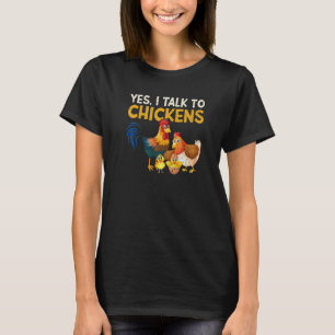Yes I Talk To Chickens Farm Chicken Farmer 1 T-Shirt