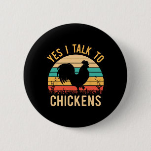 Yes I Talk To Chickens - Funny Farmer Love Chicken 6 Cm Round Badge