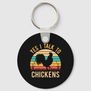 Yes I Talk To Chickens - Funny Farmer Love Chicken Key Ring
