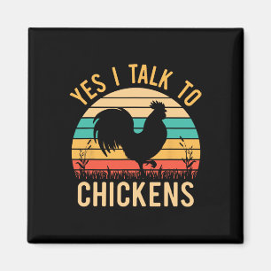 Yes I Talk To Chickens - Funny Farmer Love Chicken Magnet