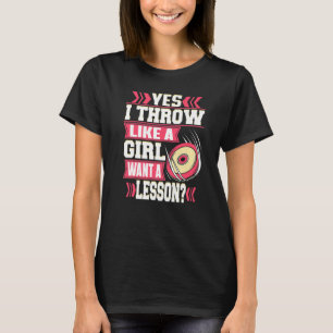 Yes I Throw Like A Girl Track And Field Discus Thr T-Shirt
