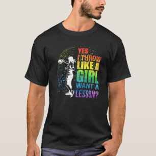Yes I Throw Like A Girl Want A Lesson Disc Golf T-Shirt