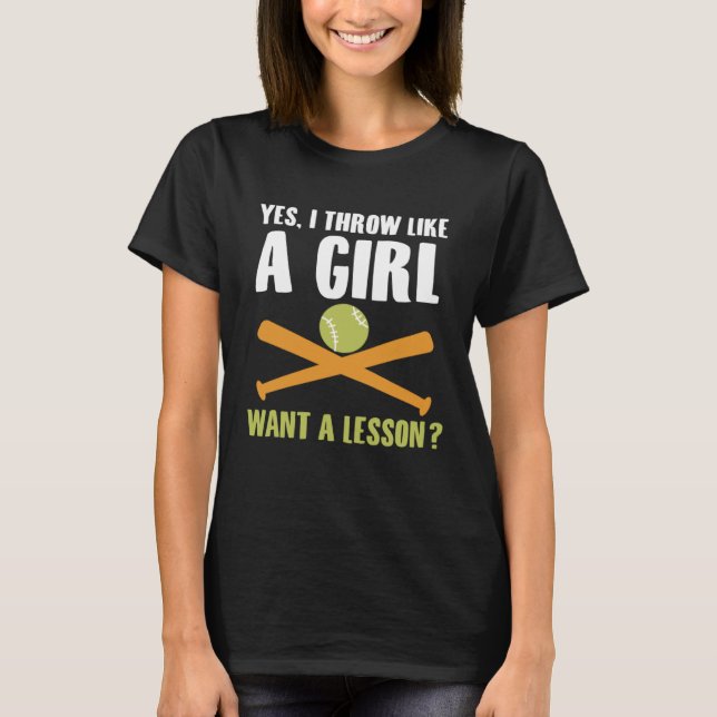 Yes I Throw Like A Girl Want A Lesson  Softball Pl T-Shirt (Front)