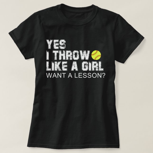 yes i throw like a girl want a lesson T-Shirt (Design Front)