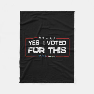 Yes I Voted For This Trump - Patriotic Political E Fleece Blanket