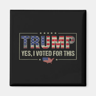 Yes I Voted For This Trump - Patriotic Political E Magnet