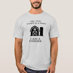 Yes I was Born In a Barn Farmers T-Shirt