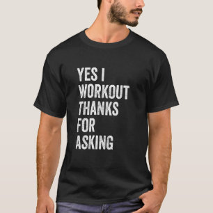 Yes I Workout - Weightlifting Saying, Workout Slog T-Shirt