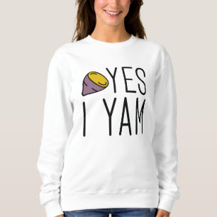 Yes I Yam Sweatshirt