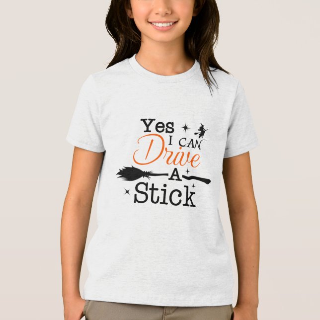Yes ICan Drive A Stick Shirt Party Funny Witch (Front)