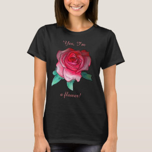 Yes, I'm a flower t-shirt