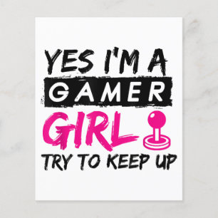Yes I'm a Gamer Girl Gaming Girl