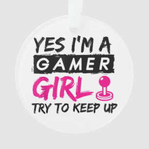 Yes I'm a Gamer Girl Gaming Girl Ornament