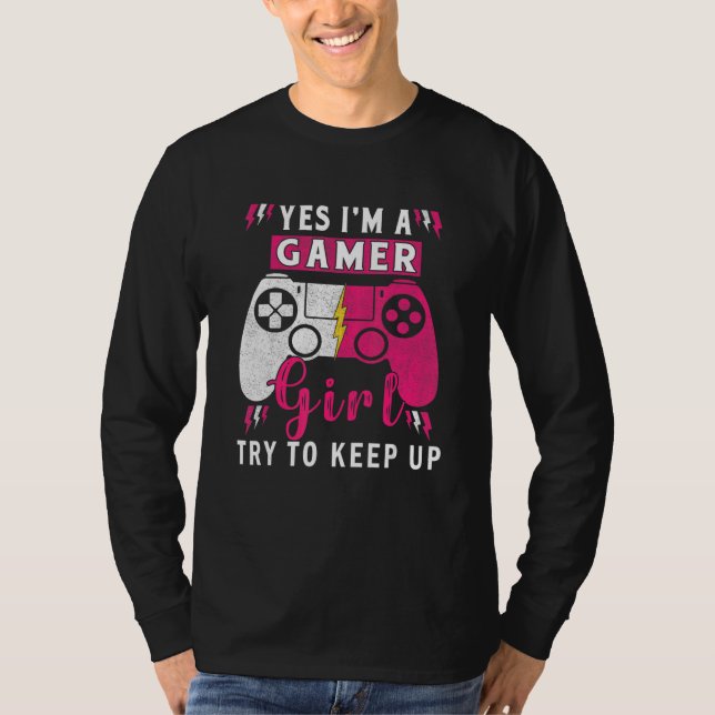Yes I'm A Gamer Girl  Gaming Stuff Girls Teen Vide T-Shirt (Front)