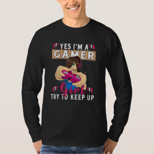 Yes I'm A Gamer Girl Gaming Stuff Girls Teen Video T-Shirt