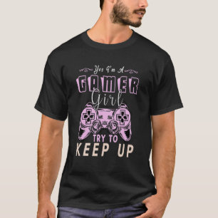 Yes I'm A Gamer Girl Gaming Stuff Girls Teen Video T-Shirt