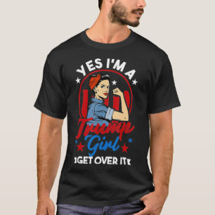 Yes Im A Girl Get Over It Women For  T-Shirt