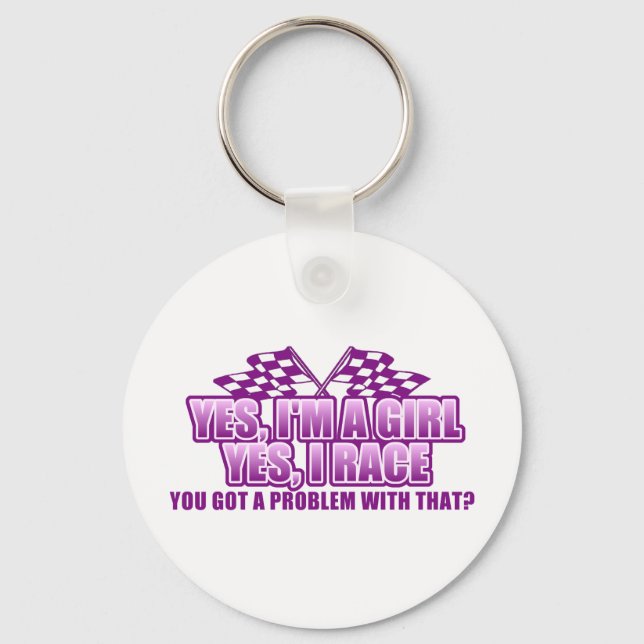 Yes I'm A Girl Yes I Race.... Key Ring (Front)