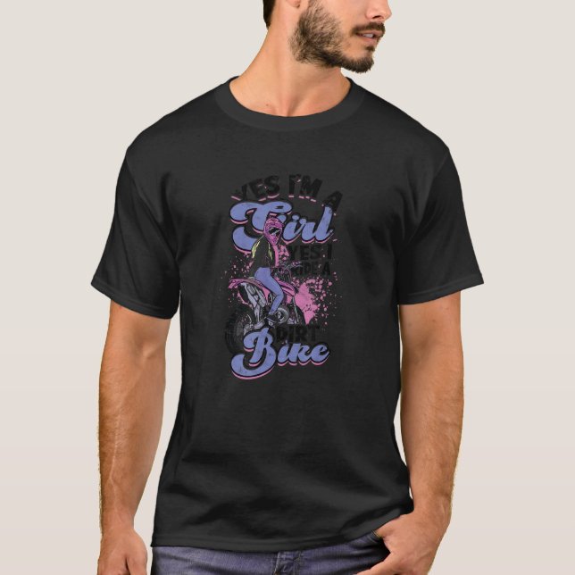 Yes I'm a girl Yes I ride a dirt bike - off road T-Shirt (Front)