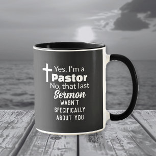 Yes I'm A Pastor, Sermon Not About You Funny Mug