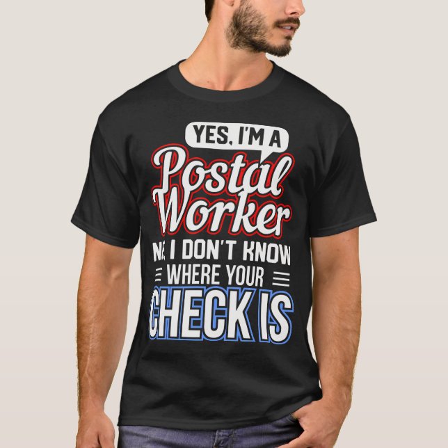 Yes I'M A Postal T-Shirt (Front)