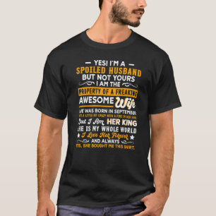 Yes I'm A Spoiled Husband Of An November Wife T-Shirt