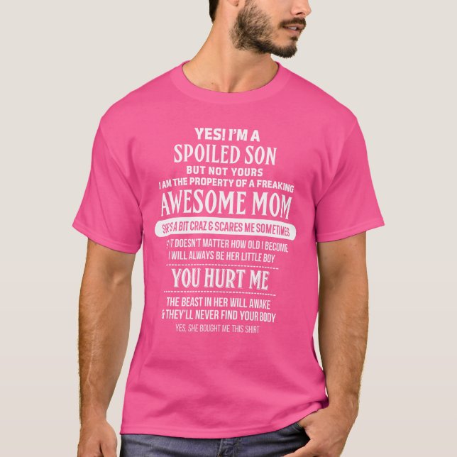 Yes Im A Spoiled Son But Not Yours Freaking Awesom T-Shirt (Front)