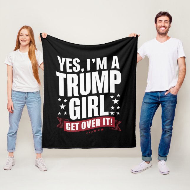 Yes I'm A Trump Girl Get Over It 2024 Election Fleece Blanket (In Situ)