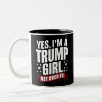 Yes I'm A Trump Girl Get Over It 2024 Election