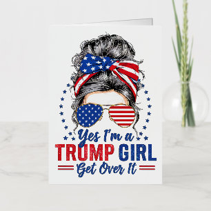 Yes Im a Trump Girl Get Over It Foil Greeting Card