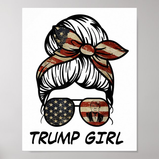Yes I'm A Trump Girl Get Over It - Trump 2024 Elec Poster (Front)