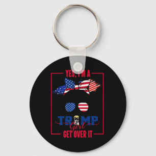 Yes I'm A Trump Girl Get Over It Trump 2024 Electi Key Ring