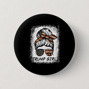 Yes I'm A Trump Girl Get Over It - Trump Election  6 Cm Round Badge