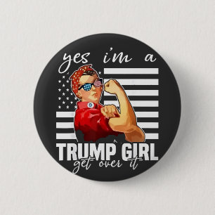 Yes, I'm a Trump Girl Get Over It Trump Girl 6 Cm Round Badge